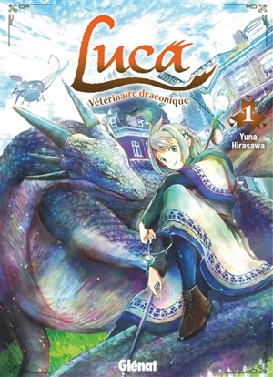 Luca, vétérinaire draconique. Vol. 1 - Yuna Hirasawa