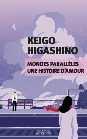 Mondes parallèles : une histoire d'amour - Keigo Higashino