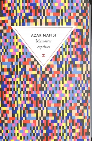 Mémoires captives - Azar Nafisi