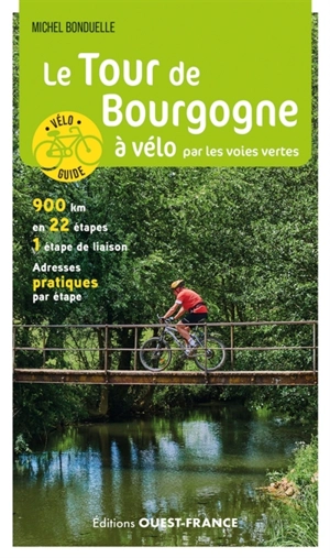 Le tour de Bourgogne à vélo par les voies vertes - Michel Bonduelle