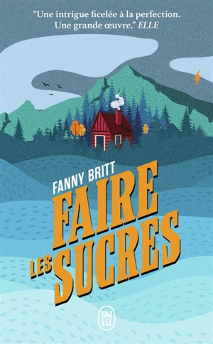 Faire les sucres - Fanny Britt