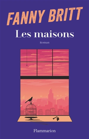 Les maisons - Fanny Britt