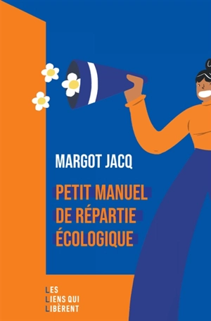 Petit manuel de répartie écologique - Margot Jacq