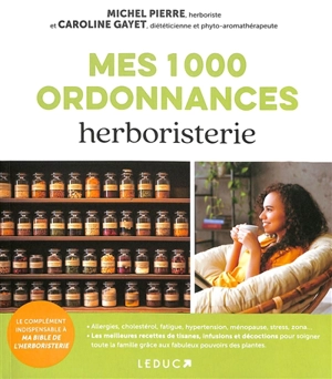 Mes 1.000 ordonnances herboristerie - Michel Pierre