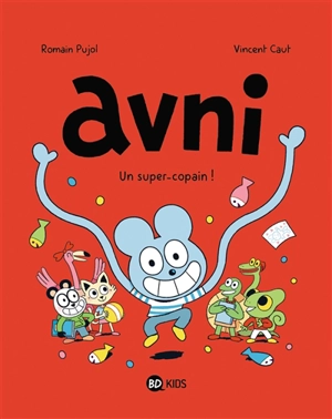 Avni. Vol. 2. Un super-copain ! - Romain Pujol