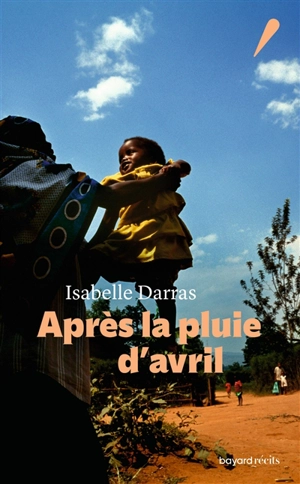 Après la pluie d'avril - Isabelle Darras