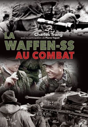 La Waffen-SS au combat - Charles Trang