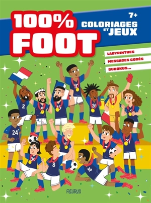 Coloriages et jeux 100 % foot : labyrinthes, messages codés, sudokus... - Mattia Cerato