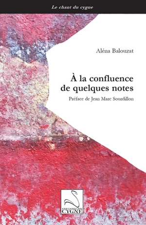 A la confluence de quelques notes - Aléna Balouzat