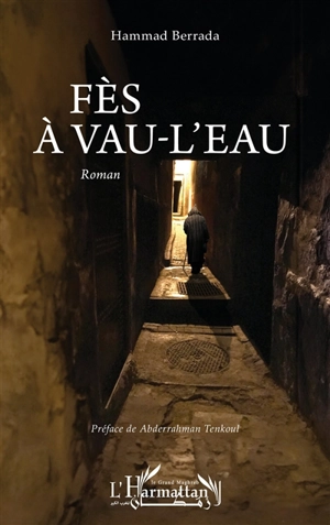 Fès à vau-l'eau - Hammad Berrada