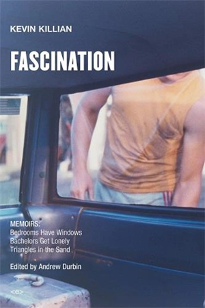 Fascination : Memoirs - Kevin Killian