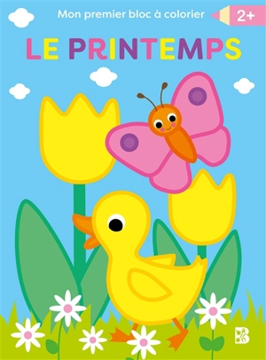 Le printemps : mon premier bloc à colorier 2+ - Carine Smeers