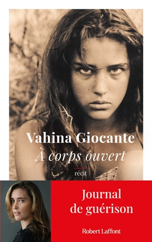 A corps ouvert : récit - Vahina Giocante