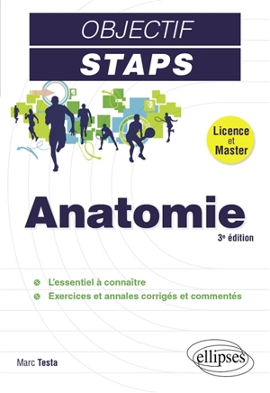 Anatomie : licence et master : l'essentiel à connaître, exercices et annales corrigés et commentés - Marc Testa