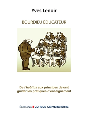 Bourdieu éducateur : De l'habitus aux principes devant guider les pratiques d'enseignement - Yves Lenoir