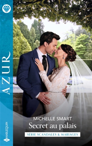 Secret au palais : scandales & mariages - Michelle Smart