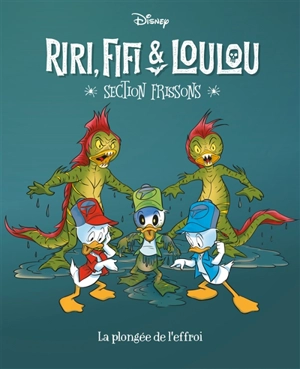 Riri, Fifi & Loulou : section frissons. Vol. 8. La plongée de l'effroi - Silvia Martinoli