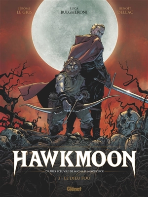 Hawkmoon. Vol. 3 - Jérôme Le Gris