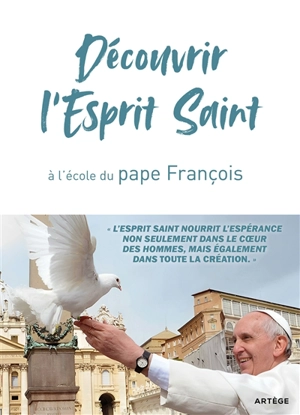 Découvrir l'Esprit Saint : à l'école du pape François - François