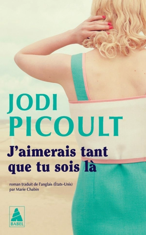 J'aimerais tant que tu sois là - Jodi Picoult