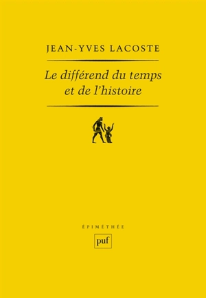 Le différend du temps et de l'histoire - Jean-Yves Lacoste