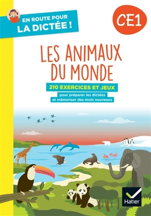 Les animaux du monde, CE1 : 210 exercices et jeux pour préparer les dictées et mémoriser des mots nouveaux - Laurence Lefèvre