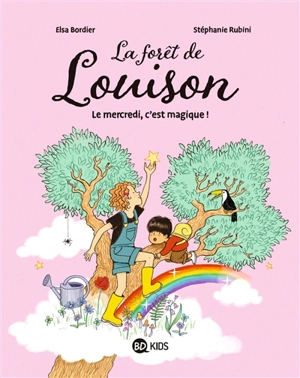 La forêt de Louison. Vol. 1. Le mercredi, c'est magique ! - Elsa Bordier