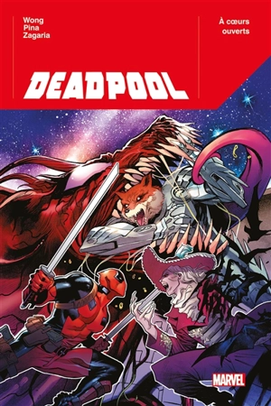 Deadpool. Vol. 2. A coeurs ouverts - Alyssa Wong