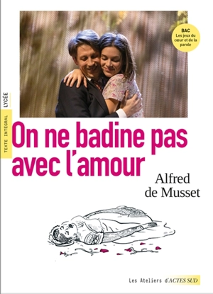 On ne badine pas avec l'amour : texte intégral, lycée - Alfred de Musset