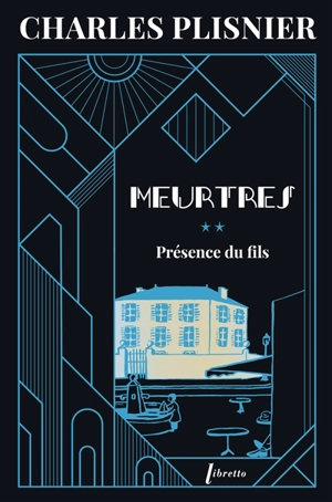 Meurtres. Vol. 2. Présence du fils - Charles Plisnier