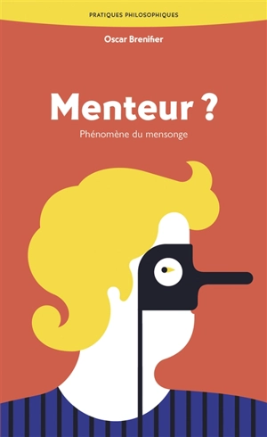 Menteur ? : phénomène du mensonge - Oscar Brenifier