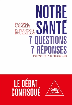 Notre santé : 7 questions, 7 réponses - André Grimaldi