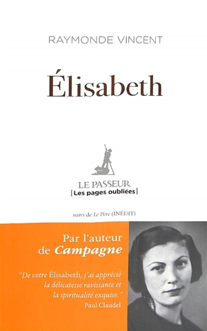 Elisabeth. Le père : inédit - Raymonde Vincent