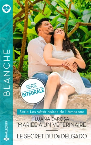 Les vétérinaires de l'Amazone : série intégrale - Luana DaRosa