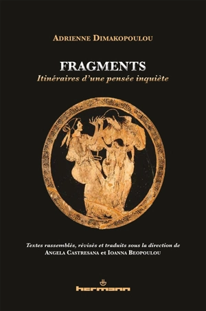 Fragments : itinéraires d'une pensée inquiète - Adrienne Dimakopoulou