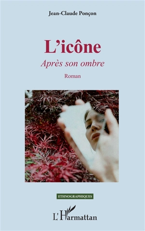 L'icône : après son ombre - Jean-Claude Ponçon