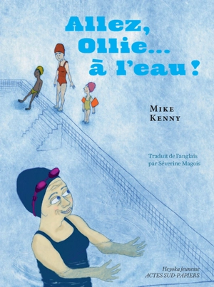 Allez, Ollie... à l'eau ! : théâtre - Mike Kenny