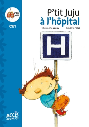 P'tit Juju. P'tit Juju à l'hôpital - Christophe Loupy