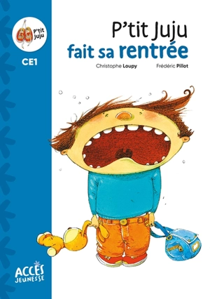 P'tit Juju. P'tit Juju fait sa rentrée - Christophe Loupy