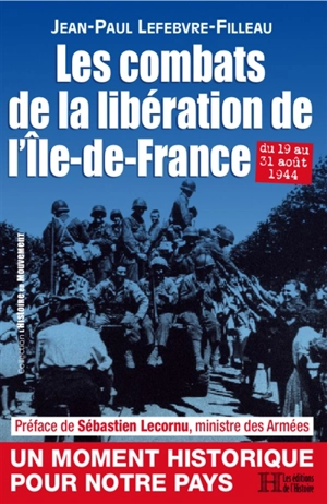 Les combats de la libération de l'Ile-de-France : du 19 au 31 août 1944 - Jean-Paul Lefebvre-Filleau