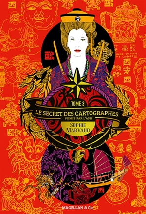 Le secret des cartographes. Vol. 3. Piégés par l'Asie - Sophie Marvaud