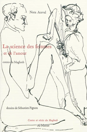 La science des femmes et de l'amour : contes du Maghreb - Nora Aceval