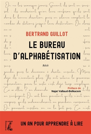 Le bureau d'alphabétisation : un an pour apprendre à lire : récit - Bertrand Guillot