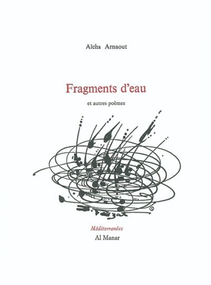 Fragments d'eau : et autres poèmes - Aïcha Arnaout