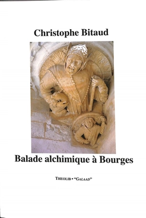 Balade alchimique à Bourges - Christophe Bitaud