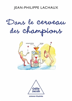 Dans le cerveau des champions - Jean-Philippe Lachaux