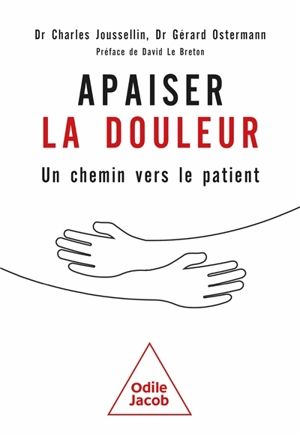 Apaiser la douleur : un chemin vers le patient - Charles Joussellin