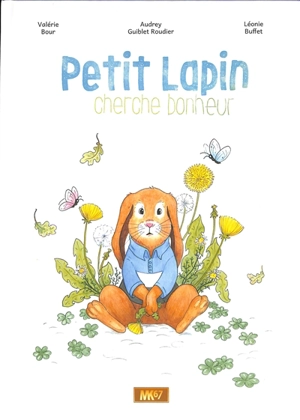 Petit Lapin cherche bonheur - Valérie Bour