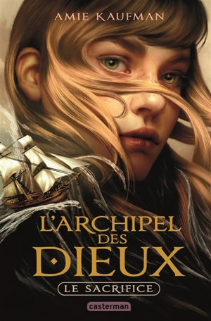 L'archipel des dieux. Vol. 1. Le sacrifice - Amie Kaufman