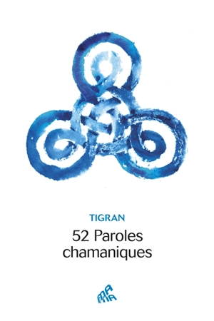 52 paroles chamaniques - Tigran
